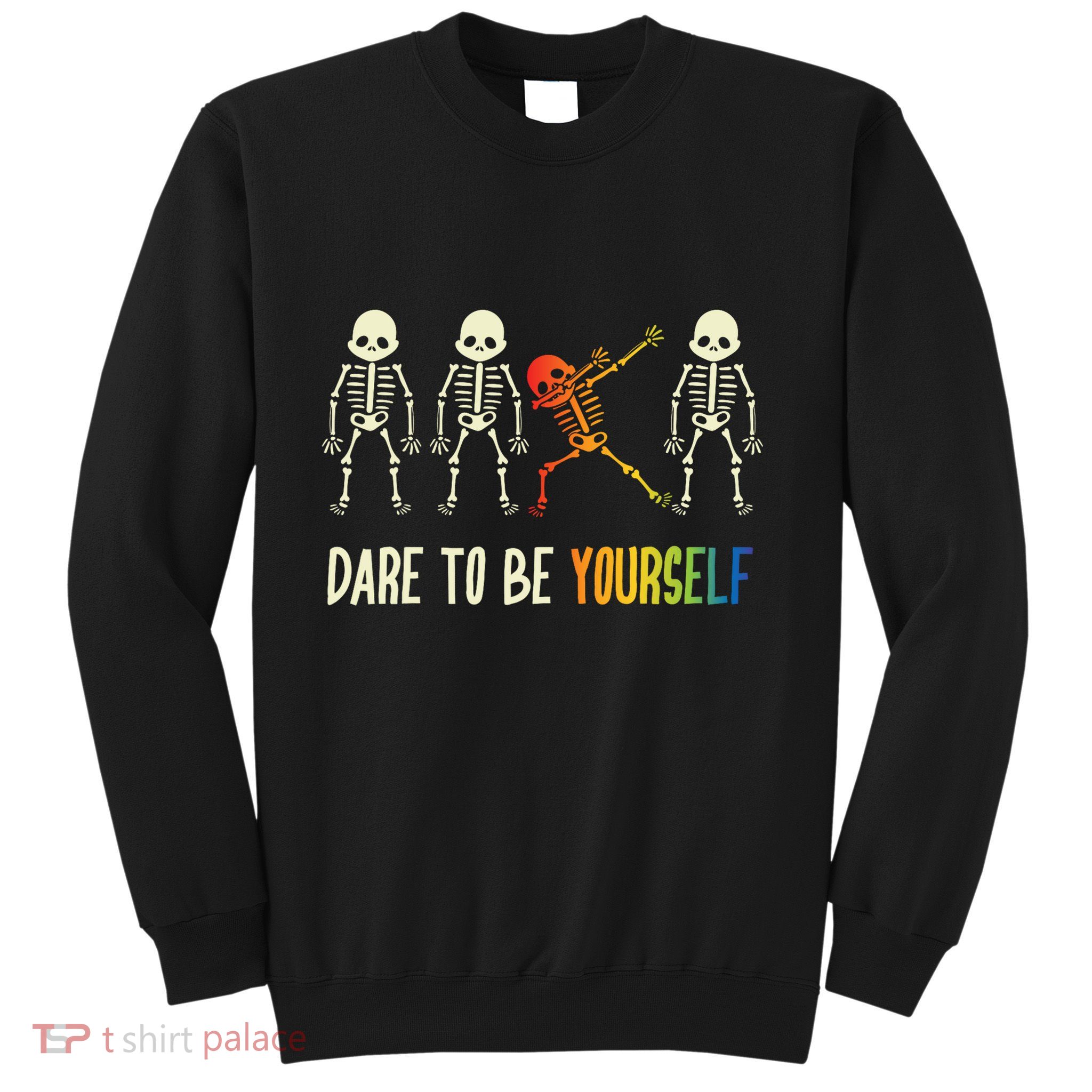 Skeleton Dabbing Cute Lgbt Pride Dare To Be Yourself Sweatshirt