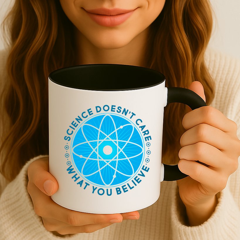Science Doesn't Care What You Believe Mug
