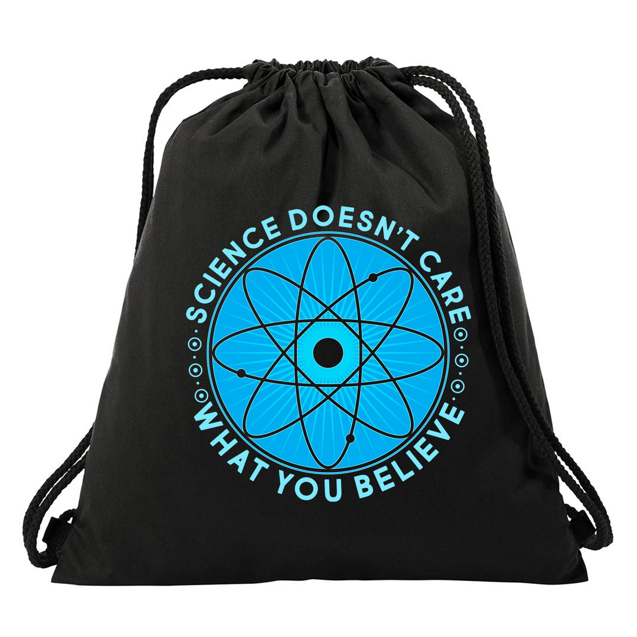 Science Doesn't Care What You Believe Drawstring Bag