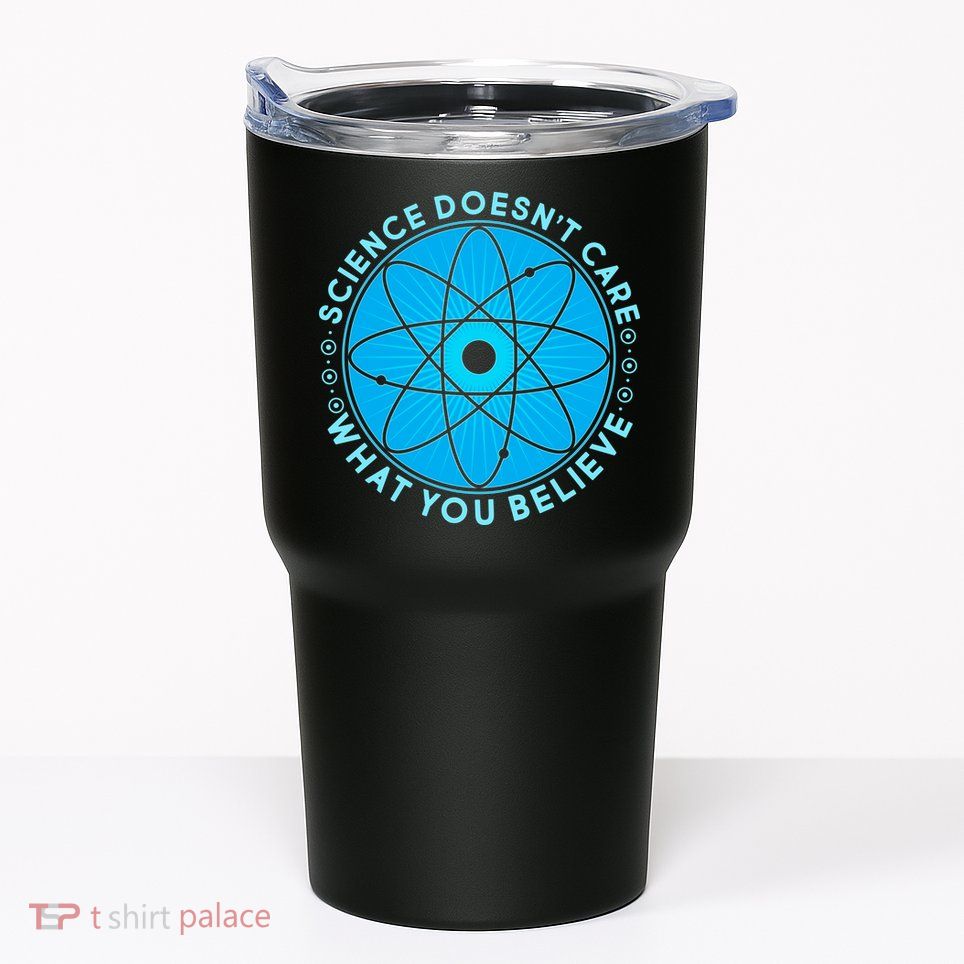 Science Doesn't Care What You Believe Tumbler