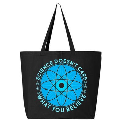 Science Doesn't Care What You Believe 25L Jumbo Tote