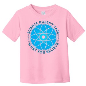 Science Doesn't Care What You Believe Toddler T-Shirt