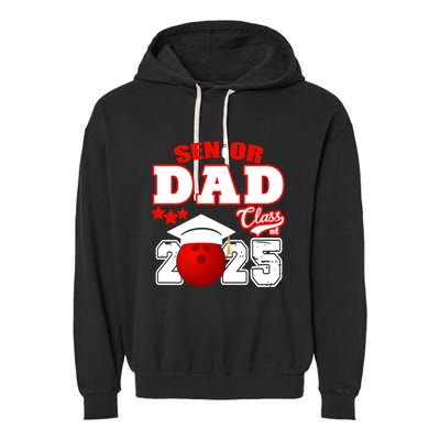 Senior Dad Class Of 2025 Funny Senior 2025 Dad Bowling Funny Gift Garment-Dyed Fleece Hoodie