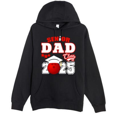 Senior Dad Class Of 2025 Funny Senior 2025 Dad Bowling Funny Gift Premium Pullover Hoodie