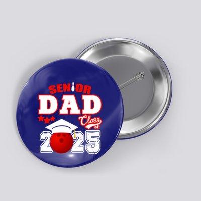 Senior Dad Class Of 2025 Funny Senior 2025 Dad Bowling Funny Gift Button