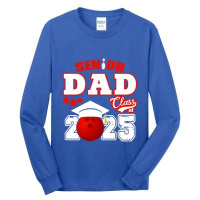 Senior Dad Class Of 2025 Funny Senior 2025 Dad Bowling Funny Gift Tall Long Sleeve T-Shirt