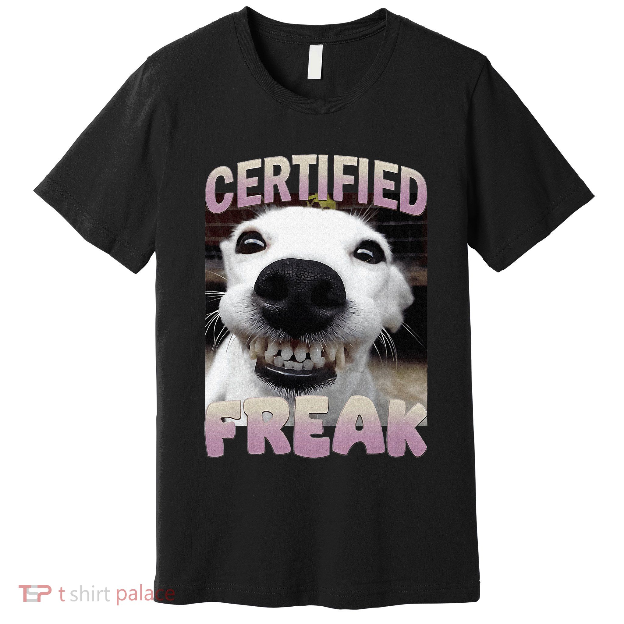 Silly Dog Certified Freak Dog I Got That Dog In Me Meme Premium T-Shirt