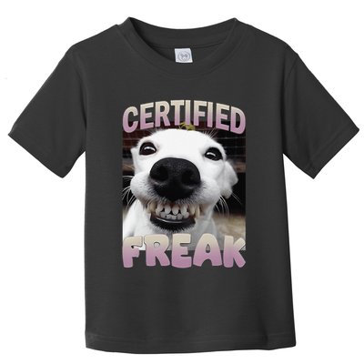 Silly Dog Certified Freak Dog I Got That Dog In Me Meme Toddler T-Shirt