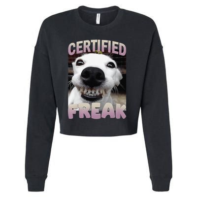 Silly Dog Certified Freak Dog I Got That Dog In Me Meme Cropped Pullover Crew