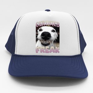 Silly Dog Certified Freak Dog I Got That Dog In Me Meme Trucker Hat