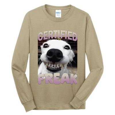 Silly Dog Certified Freak Dog I Got That Dog In Me Meme Tall Long Sleeve T-Shirt
