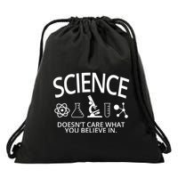 Science Doesn't Care What You Believe In Drawstring Bag