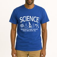 Science Doesn't Care What You Believe In Tall T-Shirt