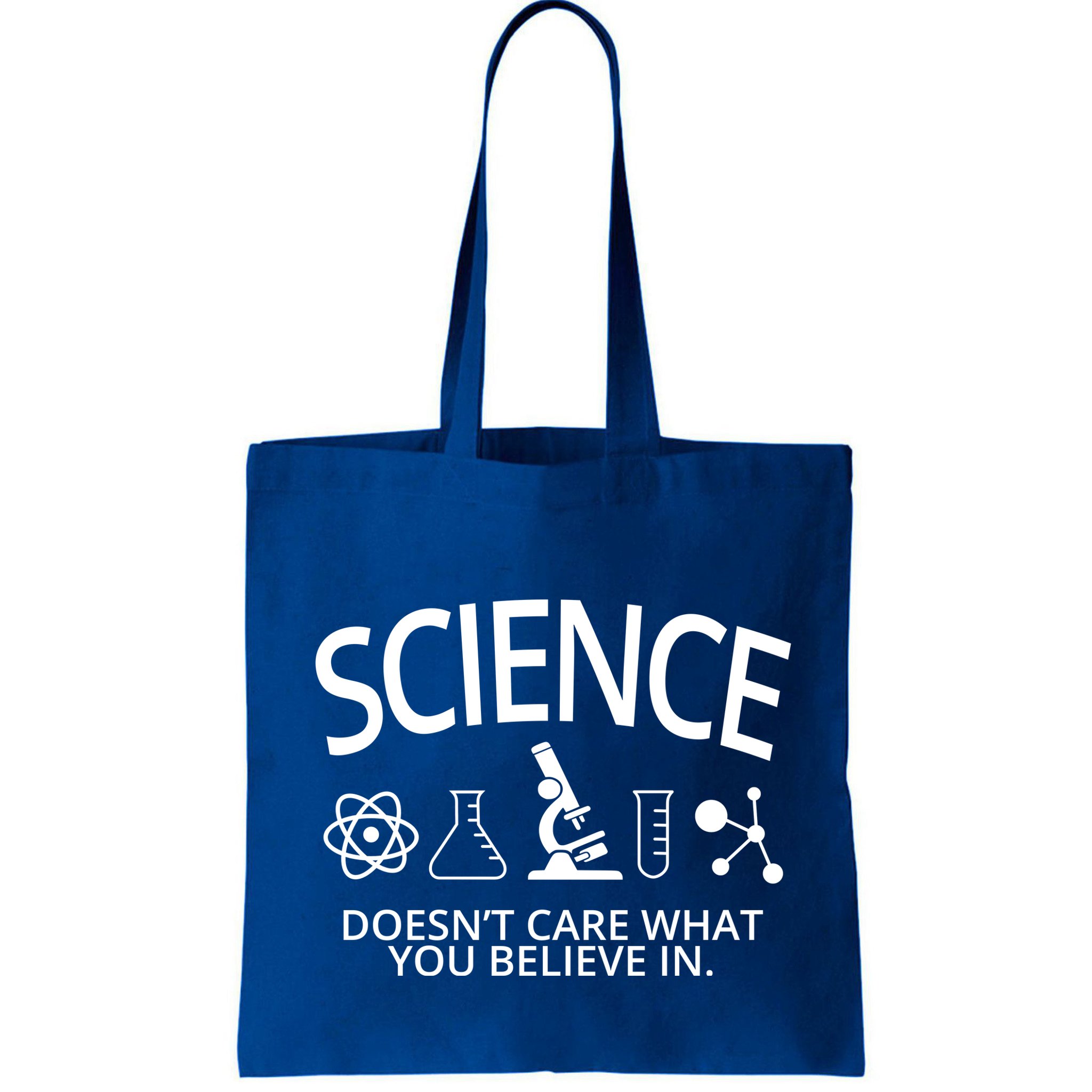 Science Doesn't Care What You Believe In Bag