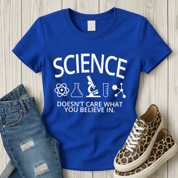 Science Doesn't Care What You Believe In Womens T-Shirt