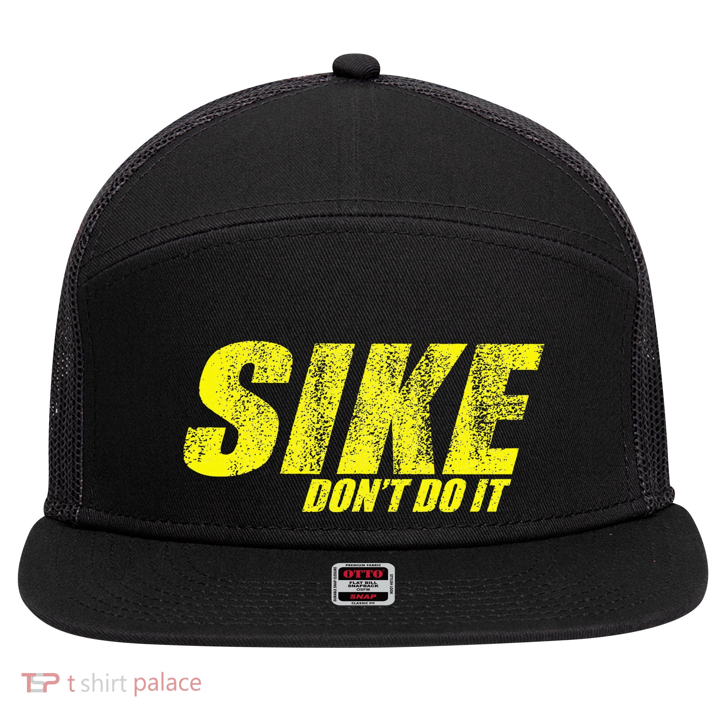 Sike Dont Do It 7 Panel Mesh Trucker Snapback Hat