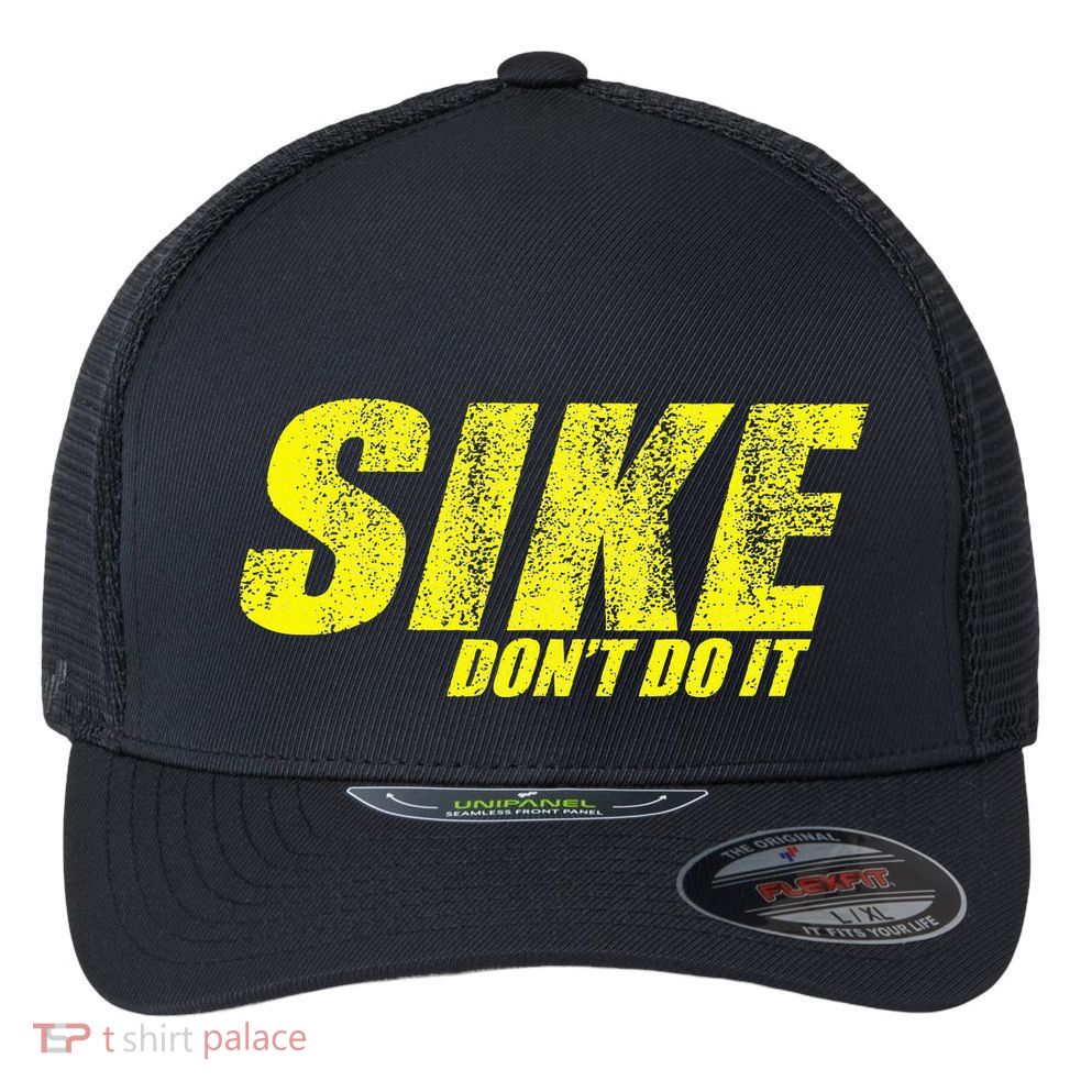 Sike Dont Do It Flexfit Unipanel Trucker Cap