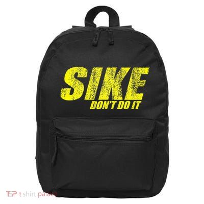 Sike Dont Do It 16 in Basic Backpack