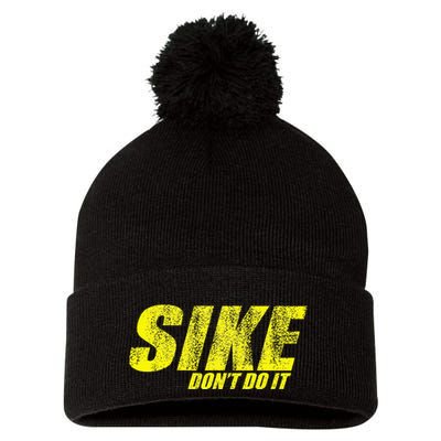 Sike Dont Do It Pom Pom 12in Knit Beanie