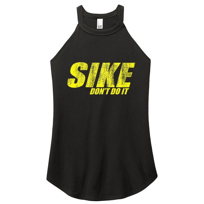 Sike Dont Do It Women's Perfect Tri Rocker Tank