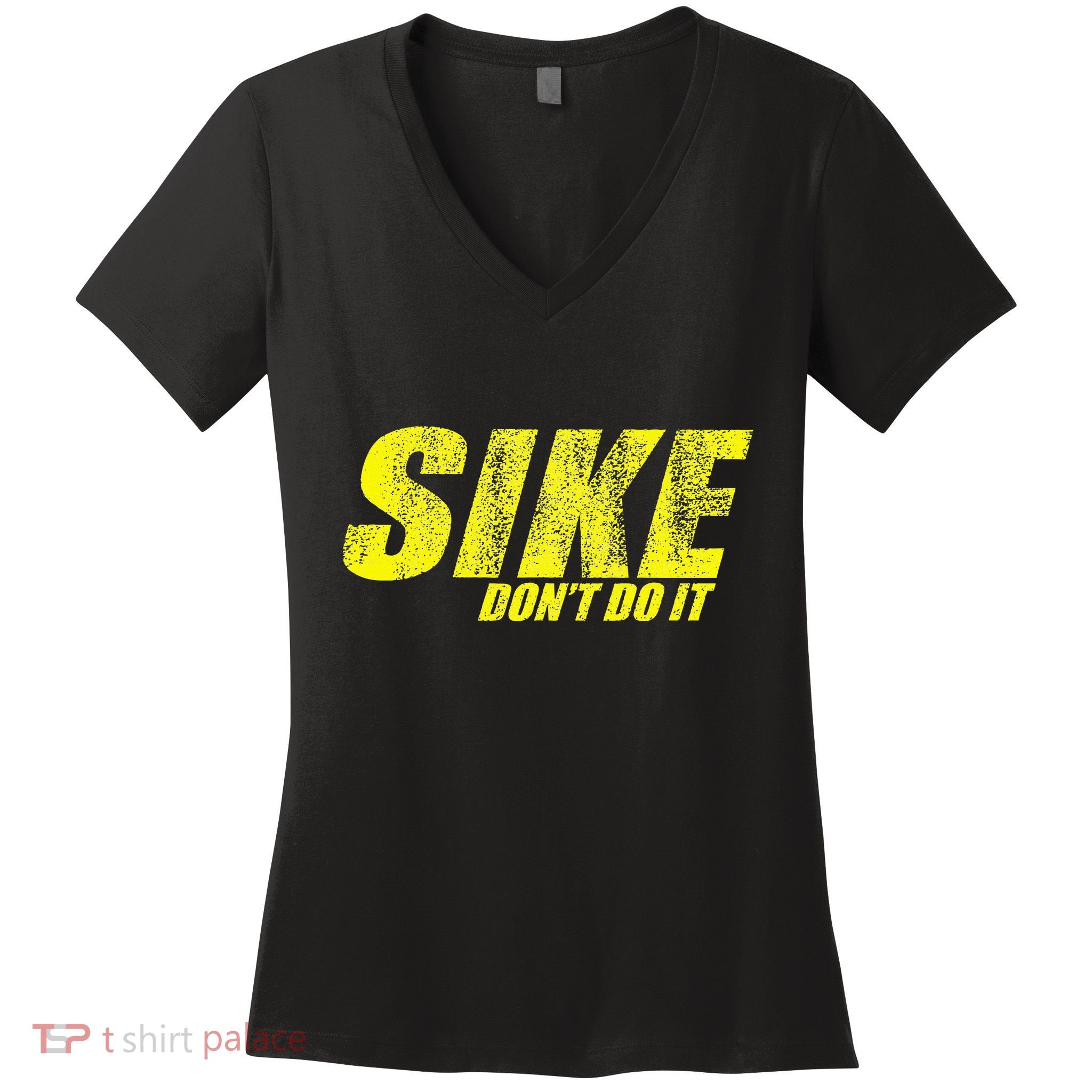 Sike Dont Do It Women's V-Neck T-Shirt