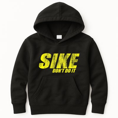 Sike Dont Do It Kids Hoodie