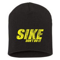 Sike Dont Do It Short Acrylic Beanie