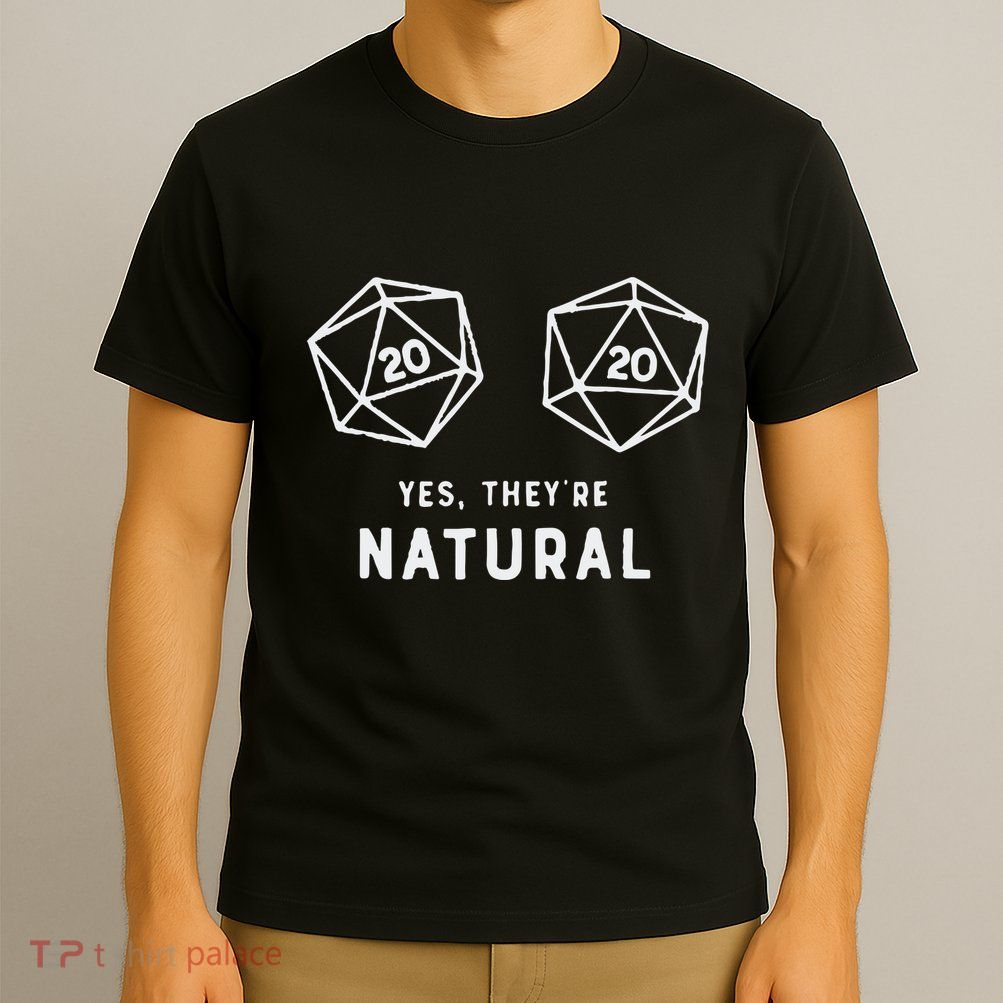 Slimecicle Dice D20 Yes They’Re Natural T-Shirt