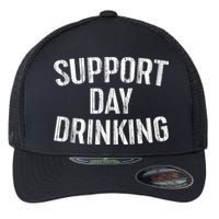 Support Day Drinking Flexfit Unipanel Trucker Cap