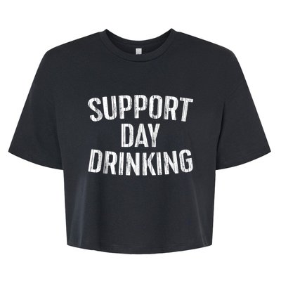 Support Day Drinking Bella+Canvas Jersey Crop Tee