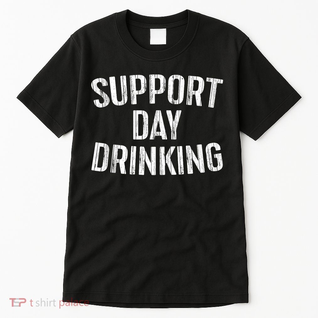 Support Day Drinking Tall T-Shirt