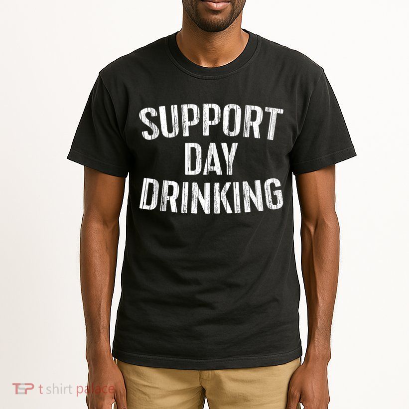 Support Day Drinking Tall T-Shirt