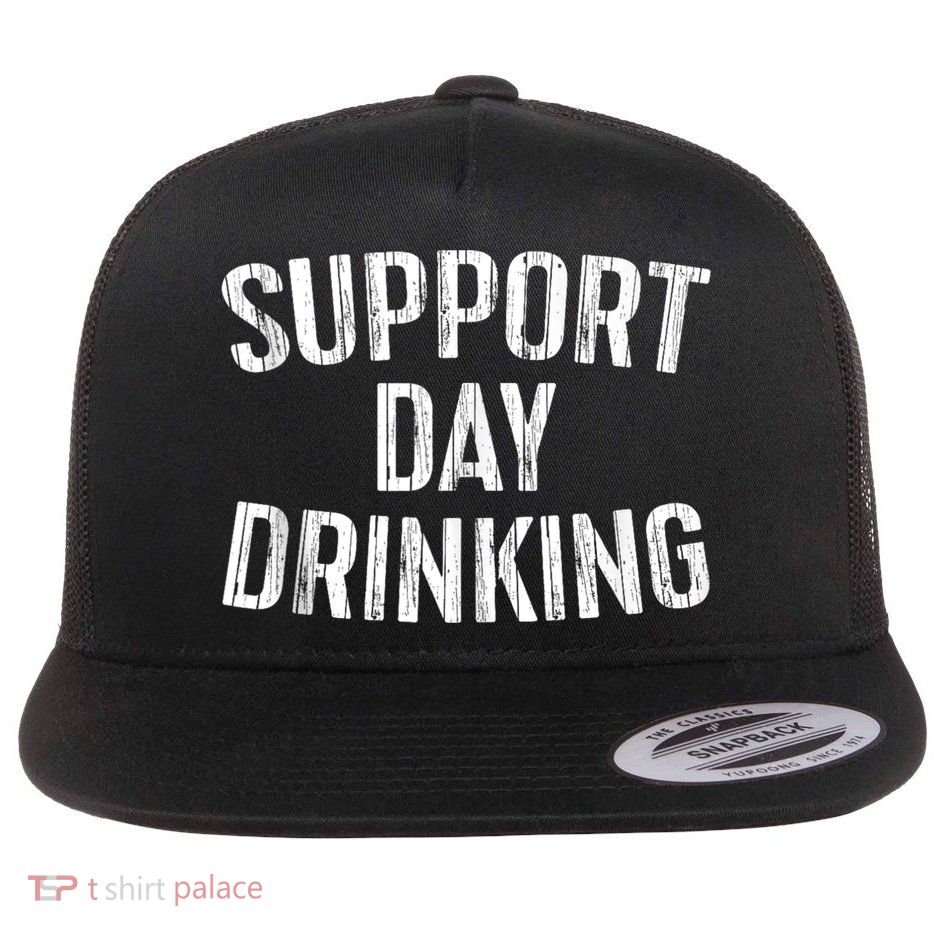Support Day Drinking Flatbill Hat