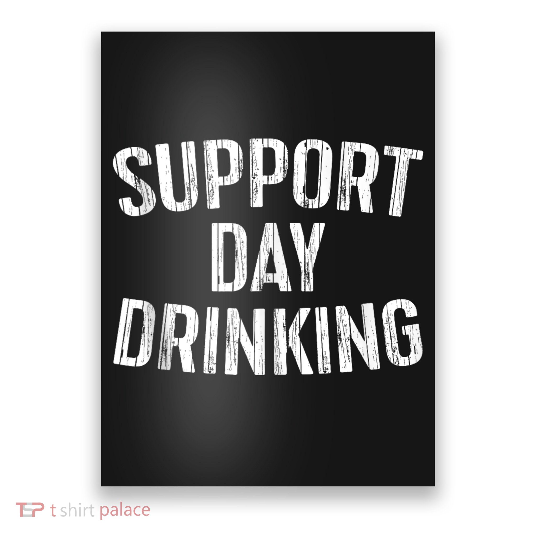 Support Day Drinking Poster