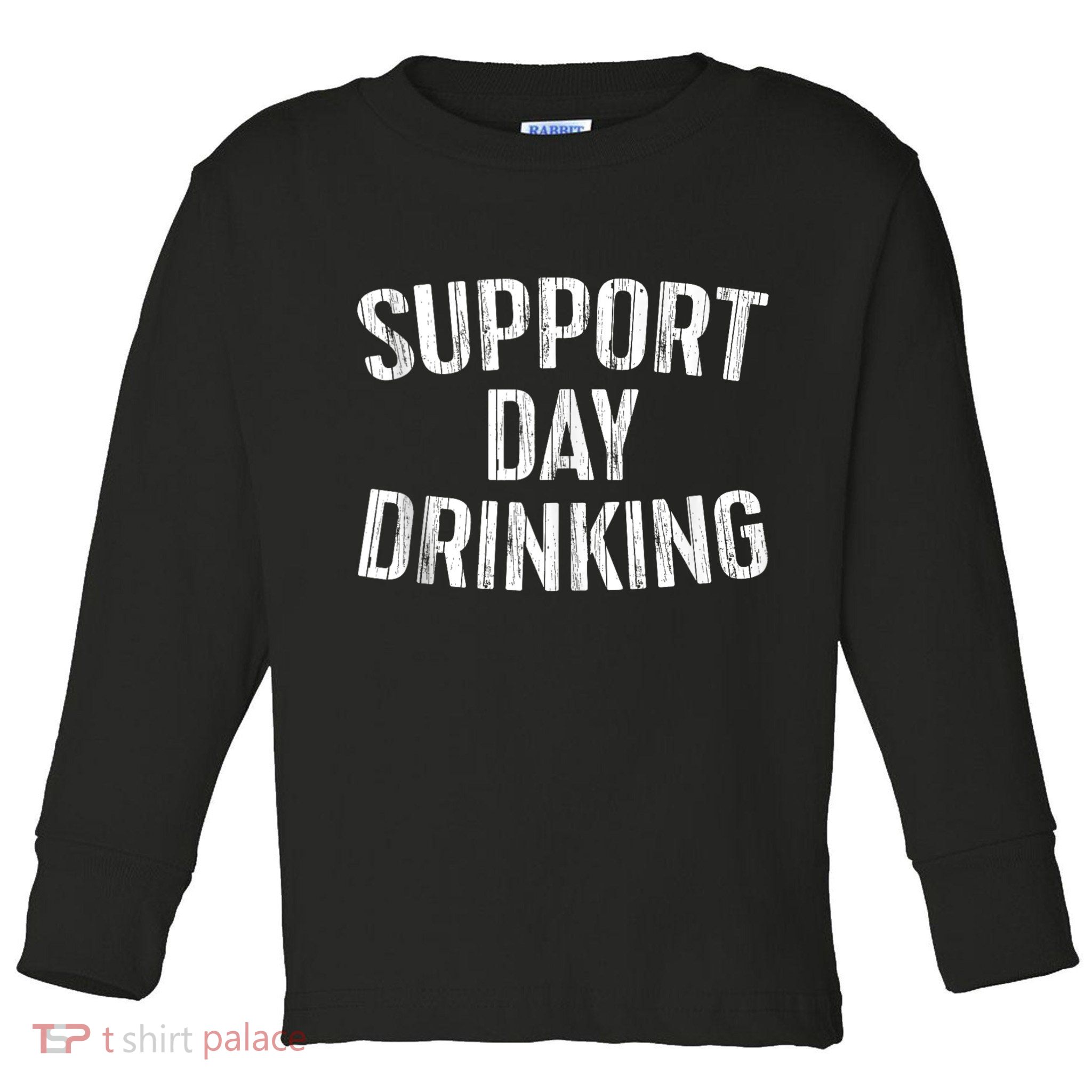 Support Day Drinking Toddler Long Sleeve Shirt