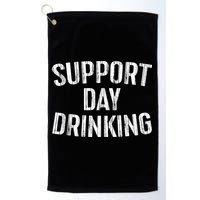 Support Day Drinking Golf Towel
