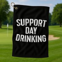 Support Day Drinking Golf Towel