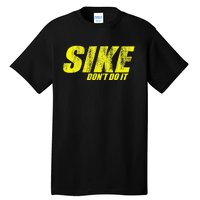 Sike DonT Do It! Funny Diary Of A Wimpy Tall T-Shirt