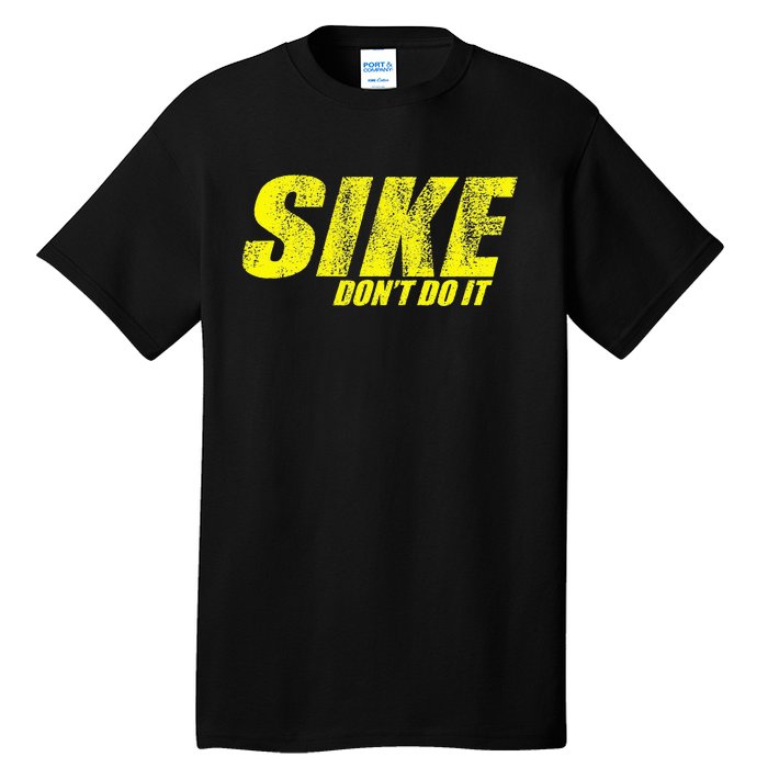 Sike DonT Do It! Funny Diary Of A Wimpy Tall T-Shirt