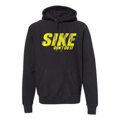 Sike DonT Do It! Funny Diary Of A Wimpy Premium Hoodie