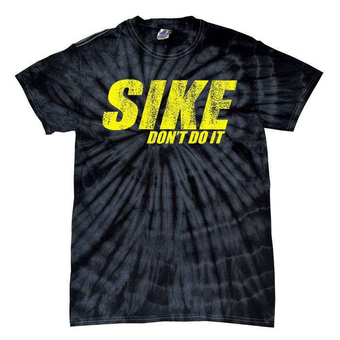 Sike DonT Do It! Funny Diary Of A Wimpy Tie-Dye T-Shirt