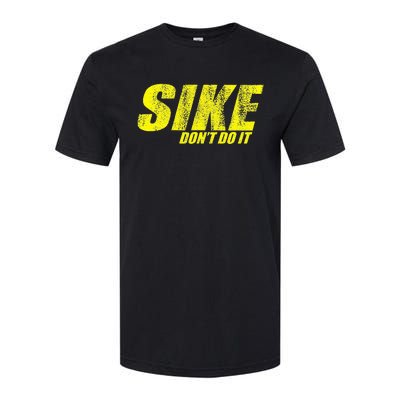 Sike DonT Do It! Funny Diary Of A Wimpy Softstyle CVC T-Shirt