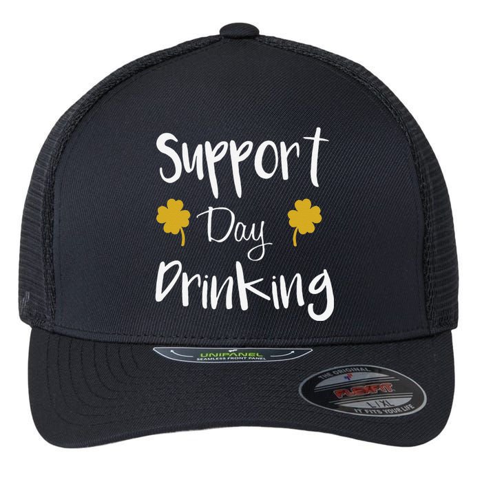 Support Day Drinking Funny Saint Patricks Day Flexfit Unipanel Trucker Cap