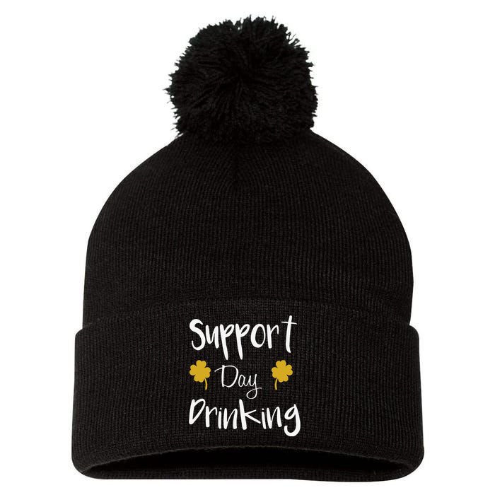 Support Day Drinking Funny Saint Patricks Day Pom Pom 12in Knit Beanie