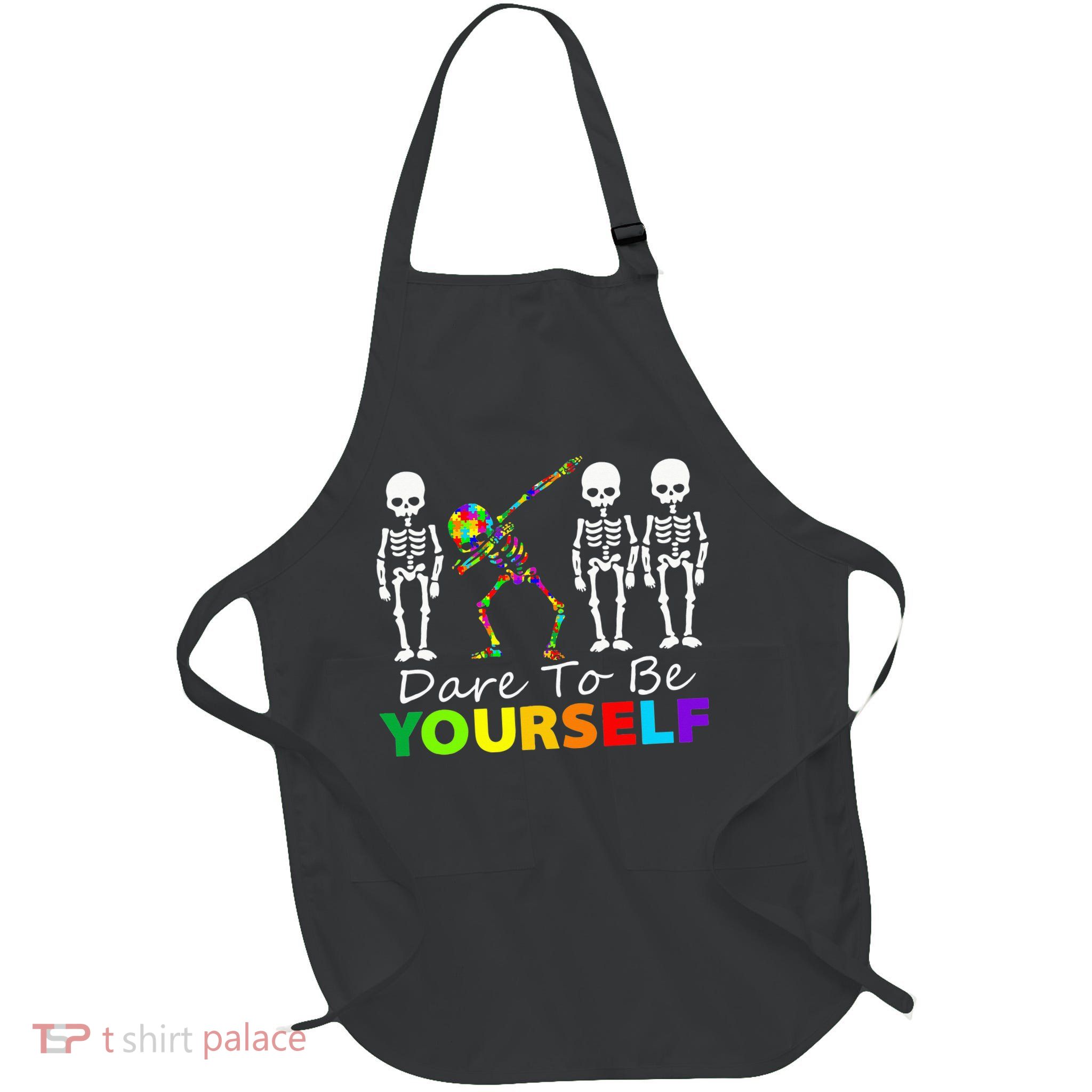 Skeleton Dabbing Dare To Be Yourself Funny Autism Apron