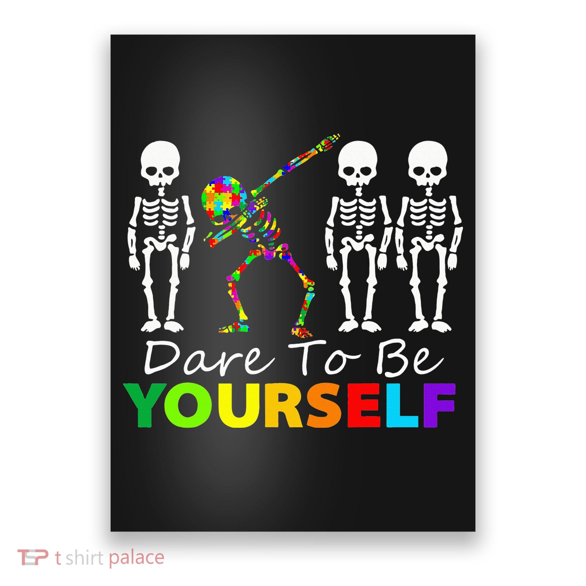Skeleton Dabbing Dare To Be Yourself Funny Autism Poster