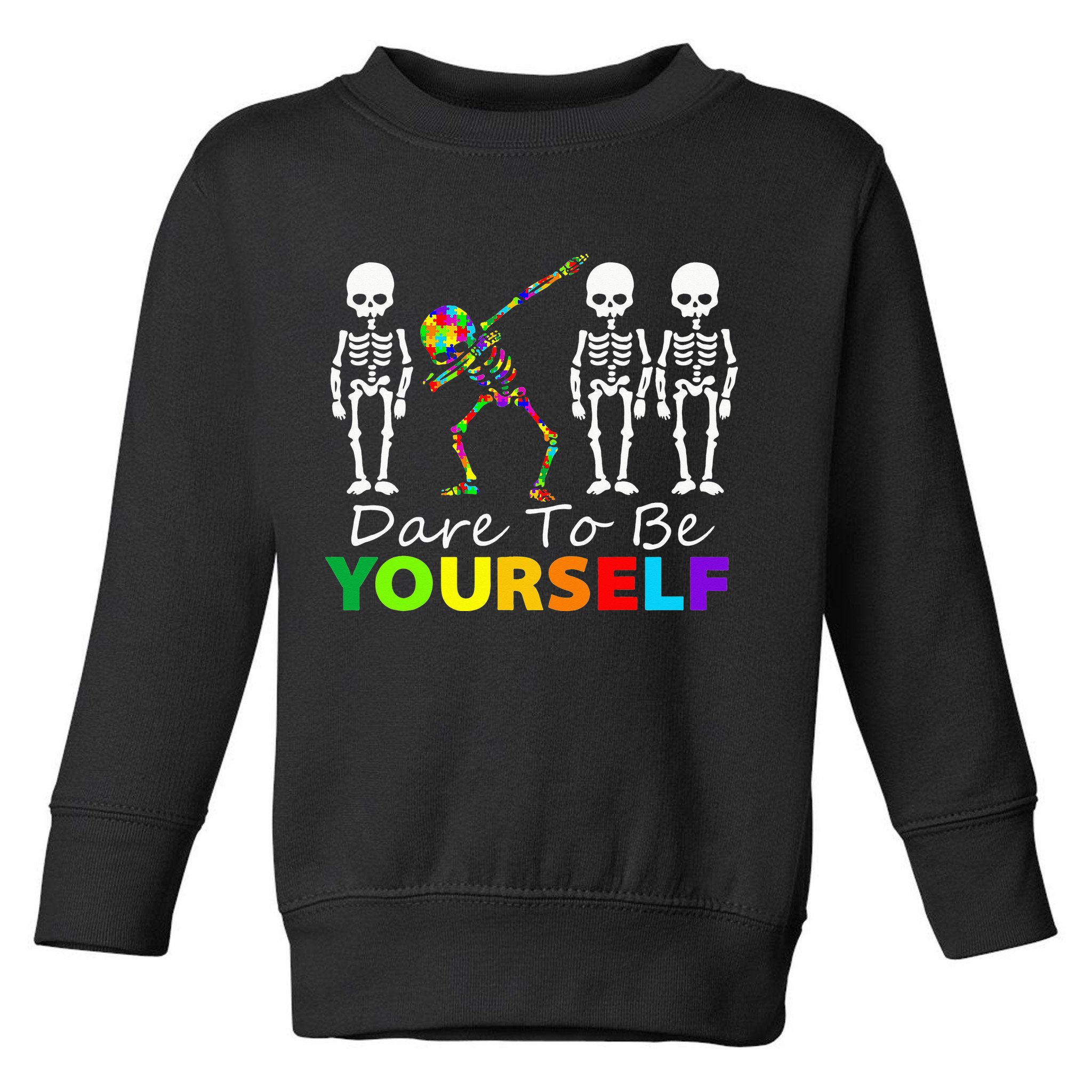 Skeleton Dabbing Dare To Be Yourself Funny Autism Toddler Sweatshirt
