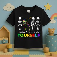 Skeleton Dabbing Dare To Be Yourself Funny Autism Toddler T-Shirt