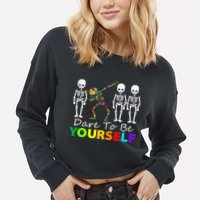 Skeleton Dabbing Dare To Be Yourself Funny Autism Cropped Pullover Crew