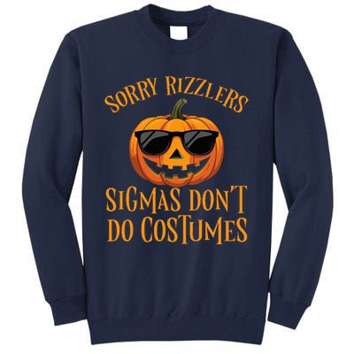 Sigmas Don’T Do Costumes Funny Halloween Spooky Pumpkin Tall Sweatshirt